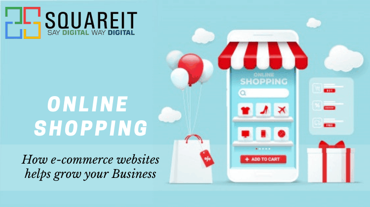 HOW E-COMMERCE WEBSITE HELPS GROW IN YOUR BUSINESS